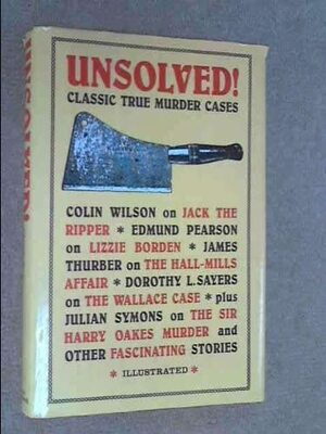 Unsolved! Classic True Murder Cases by Richard Glyn Jones