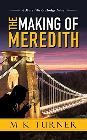 The Making of Meredith by M.K. Turner