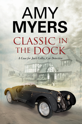 Classic in the Dock: A Classic Car Mystery by Amy Myers