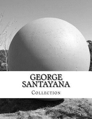 George Santayana, Collection by George Santayana