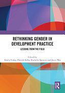 Rethinking Gender in Development Practice: Lessons from the Field by Emily Finlay, Patrick Kilby, Rochelle Spencer, Joyce Wu