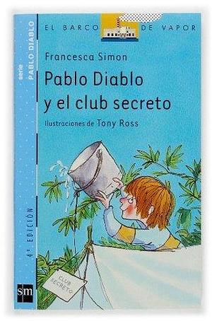 Pablo diablo y el club secreto by Francesca Simon, Miguel Azaola