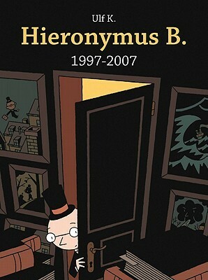 Hieronymus B.: 1997-2007 by Ulf K.