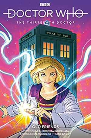 Doctor Who: The Thirteenth Doctor, Vol. 3: Old Friends by Jody Houser, Roberta Ingranata