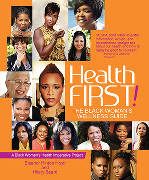 Health First!: The Black Woman's Wellness Guide by Hilary Beard, Eleanor Hinton Hoytt