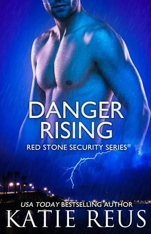 Danger Rising  by Katie Reus