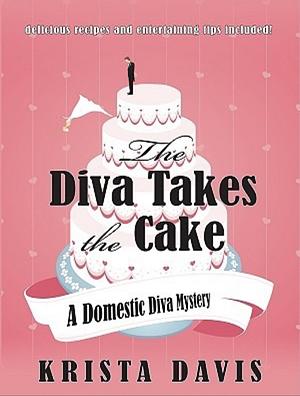 The Diva Takes the Cake by Krista Davis