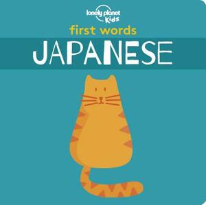First Words: Japanese by Lonely Planet Kids