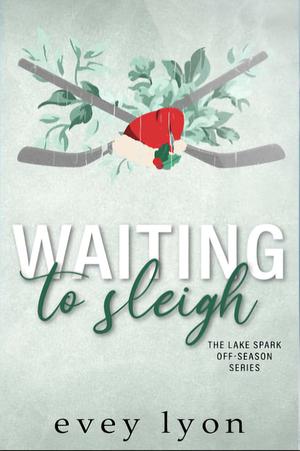 Waiting To Sleigh by Evey Lyon