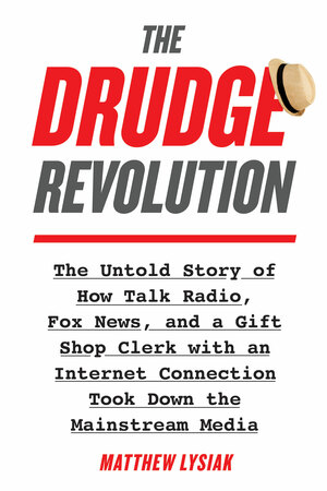 The Drudge Revolution by Matthew Lysiak