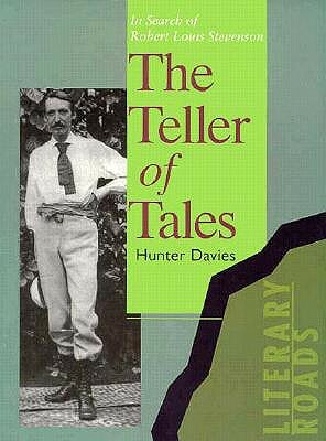 The Teller of Tales: In Search of Robert Louis Stevenson by Hunter Davies