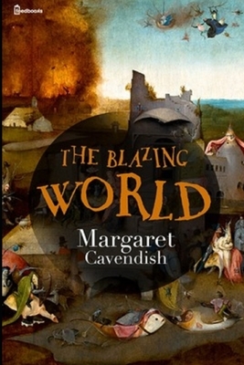 The Blazing World Illustrated by Margaret Cavendish