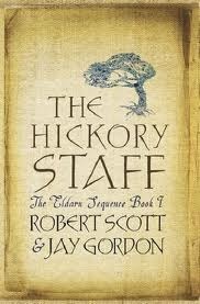 The Hickory Staff by Robert Scott, Jay Gordon