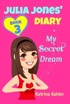 My Secret Dream by Katrina Kahler