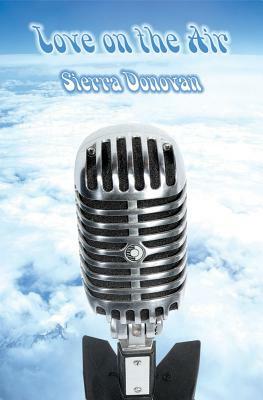 Love on the Air by Sierra Donovan