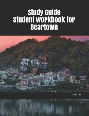 Study Guide Student Workbook for Beartown by David Lee