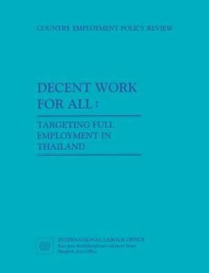 Decent work for all. Targeting full employment in Thailand by Ilo