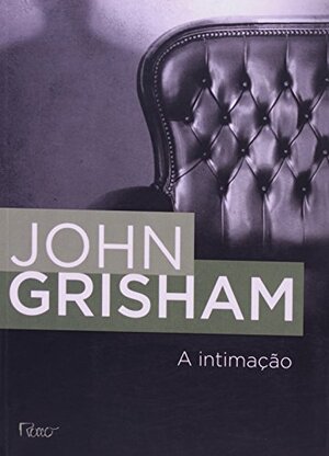 A Intimação by John Grisham