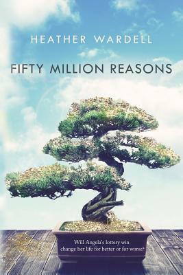 Fifty Million Reasons by Heather Wardell