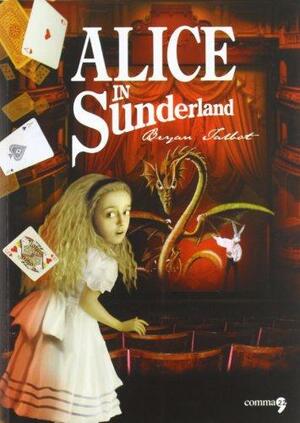 Alice in Sunderland by A.N. Other, Bryan Talbot