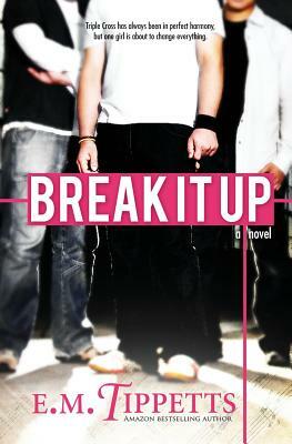 Break It Up by E.M. Tippetts