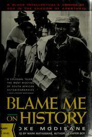 Blame Me on History by Bloke Modisane