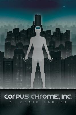 Corpus Chrome, Inc. by S. Craig Zahler