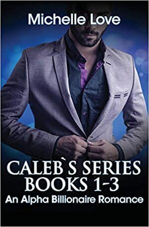 Caleb's Story by Michelle Love