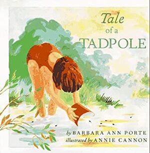 Tale of a Tadpole by Barbara Ann Porte, Annie Cannon