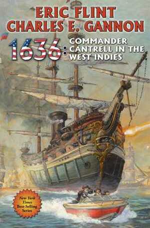 1636: Commander Cantrell in the West Indies by Charles E. Gannon, Eric Flint