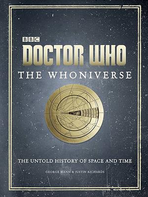 Doctor Who: The Whoniverse by George Mann, Justin Richards