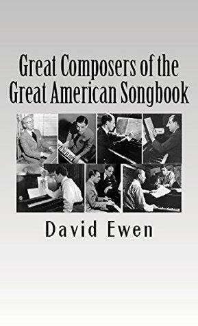 Great Composers of the Great American Songbook by David Ewen