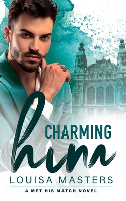Charming Him by Louisa Masters