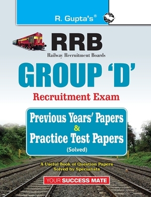 Rrb: Group 'D' Recruitment Exam Previous Years' Papers & Practice Test Papers (Solved) by Sanjay Kumar