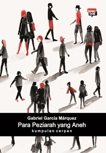 Para Peziarah yang Aneh by Gabriel García Márquez