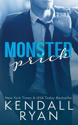 Monster Prick (An Older Brother's Best Friend Romance) by Kendall Ryan