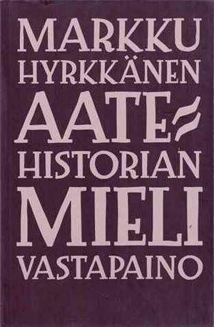 Aatehistorian mieli by Markku Hyrkkänen