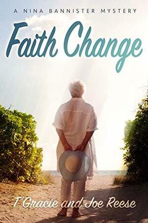 Faith Change: A Nina Bannister Mystery by Joe Reese, T'Gracie Reese