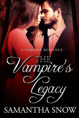 The Vampire's Legacy by Samantha Snow