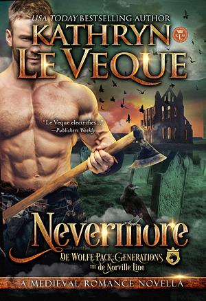 Nevermore: A Medieval Romance by Kathryn Le Veque, Kathryn Le Veque