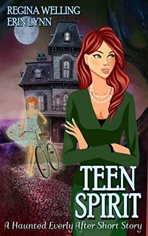 Teen Spirit by ReGina Welling, Erin Lynn