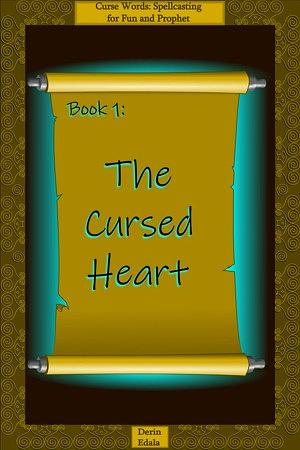 The Cursed Heart by Derin Edala