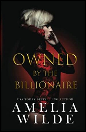 Owned by the Billionaire by Amelia Wilde