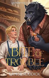 A Bite of Trouble by Lance Roddick