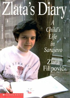 Zlata's Diary: A Child's Life In Sarajevo by Zlata Filipović