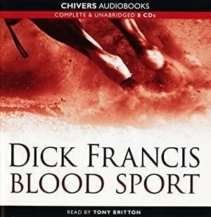 Blood Sport: by Dick Francis by Dick Francis