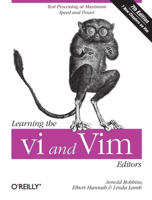 Learning the VI and VIM Editors: Text Processing at Maximum Speed and Power by Arnold Robbins, Elbert Hannah, Linda Lamb