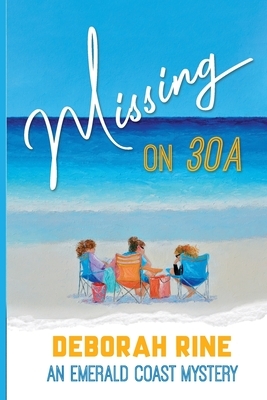 Missing on 30A: An Emerald Coast Mystery by Deborah