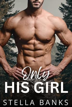 Only His Girl  by Stella Banks