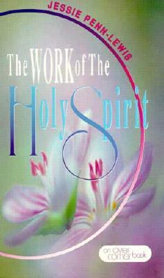 Work of the Holy Spirit: by Jessie Penn-Lewis